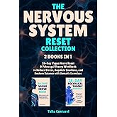 The Nervous System Reset Collection: 28-Day Vagus Nerve Reset & Polyvagal Theory Workbook to Reduce Stress, Regulate Emotions, and Restore Balance with Somatic Exercises (Calm Your Nervous System)
