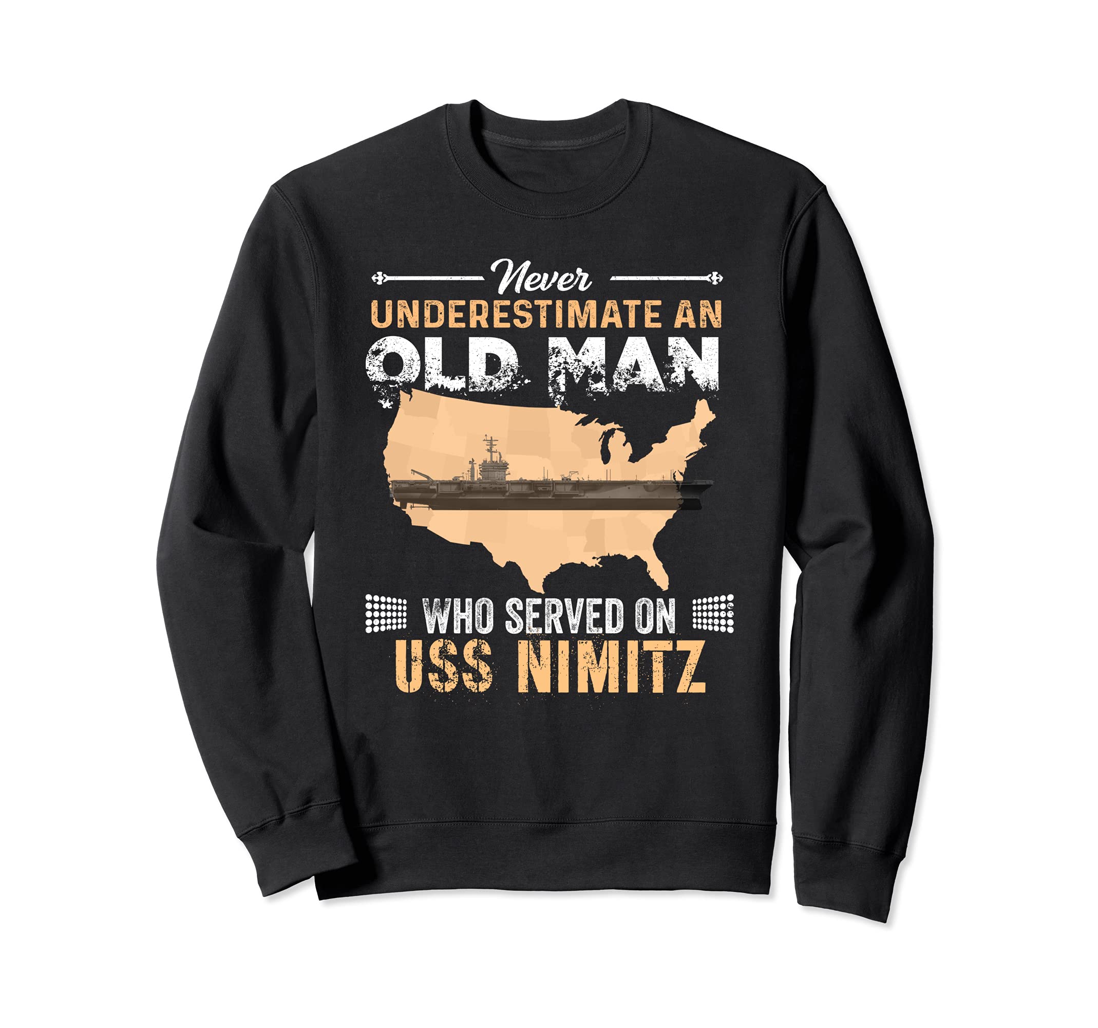 Never Underestimate USS Nimitz CVN-68 Aircraft Carrier Sweatshirt