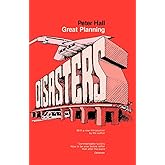 Great Planning Disasters (Volume 1) (California Series in Urban Development)