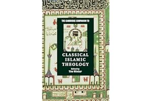 The Cambridge Companion to Classical Islamic Theology (Cambridge Companions to Religion)