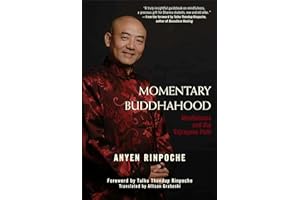 Momentary Buddhahood: Mindfulness and the Vajrayana Path
