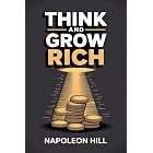 Think and Grow Rich: The Landmark Bestseller Now Revised and Updated for the 21st Century (Think and Grow Rich Series)