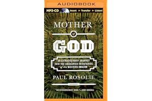 Mother of God: An Extraordinary Journey into the Uncharted Tributaries of the Western �鶹��