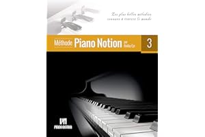Méthode Piano Notion Volume 3: Les plus belles mélodies connues à travers le monde (Méthode Piano Notion / Français) (French 