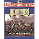 Victorian Colonial Warfare: India