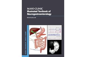 Mayo Clinic Illustrated Textbook of Neurogastroenterology (Mayo Clinic Scientific Press)