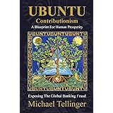 UBUNTU Contributionism - A Blueprint For Human Prosperity: Exposing the global banking fraud