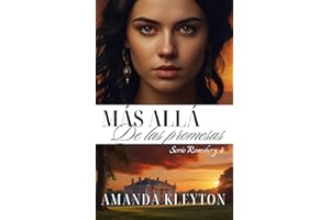 Más allá de las promesas: Una novela histórica y romántica de la época de la Regencia (Romsbery nº 4) (Spanish Edition)