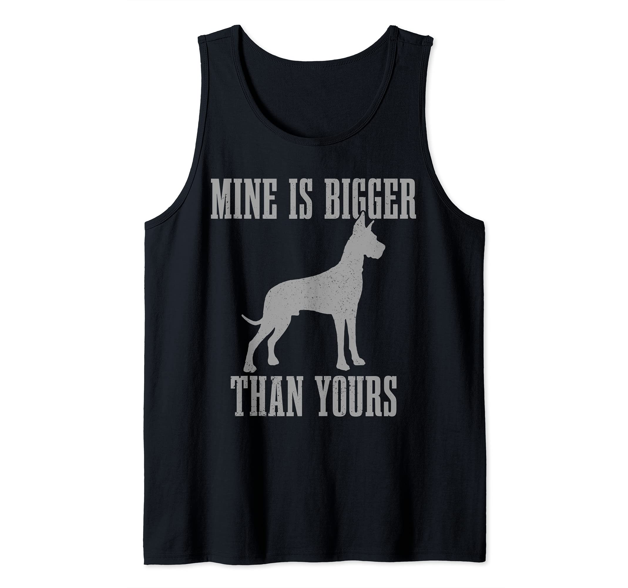 Great Dane Dog Mine Is Bigger Than Yours Great Dane Mom Dad Tank Top