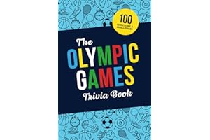 The Olympic Games Trivia Book: Test Your Knowledge of History and Athletes at the Olympics