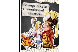 Vintage Alice In Wonderland Ephemera: One-Sided Decorative Paper for Junk Journaling, Scrapbooking, Decoupage, Collages & Mix