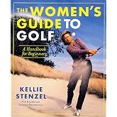 The Women's Guide to Golf: A Handbook for Beginners