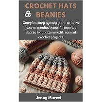 CROCHET HATS AND BEANIES: Complete step by step guide to learn how ...