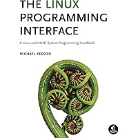 The Linux Programming Interface: A Linux and UNIX System Programming Handbook