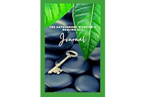 The Autoimmune Warrior's Healing Key JOURNAL: BLANK JOURNAL, 150 pages