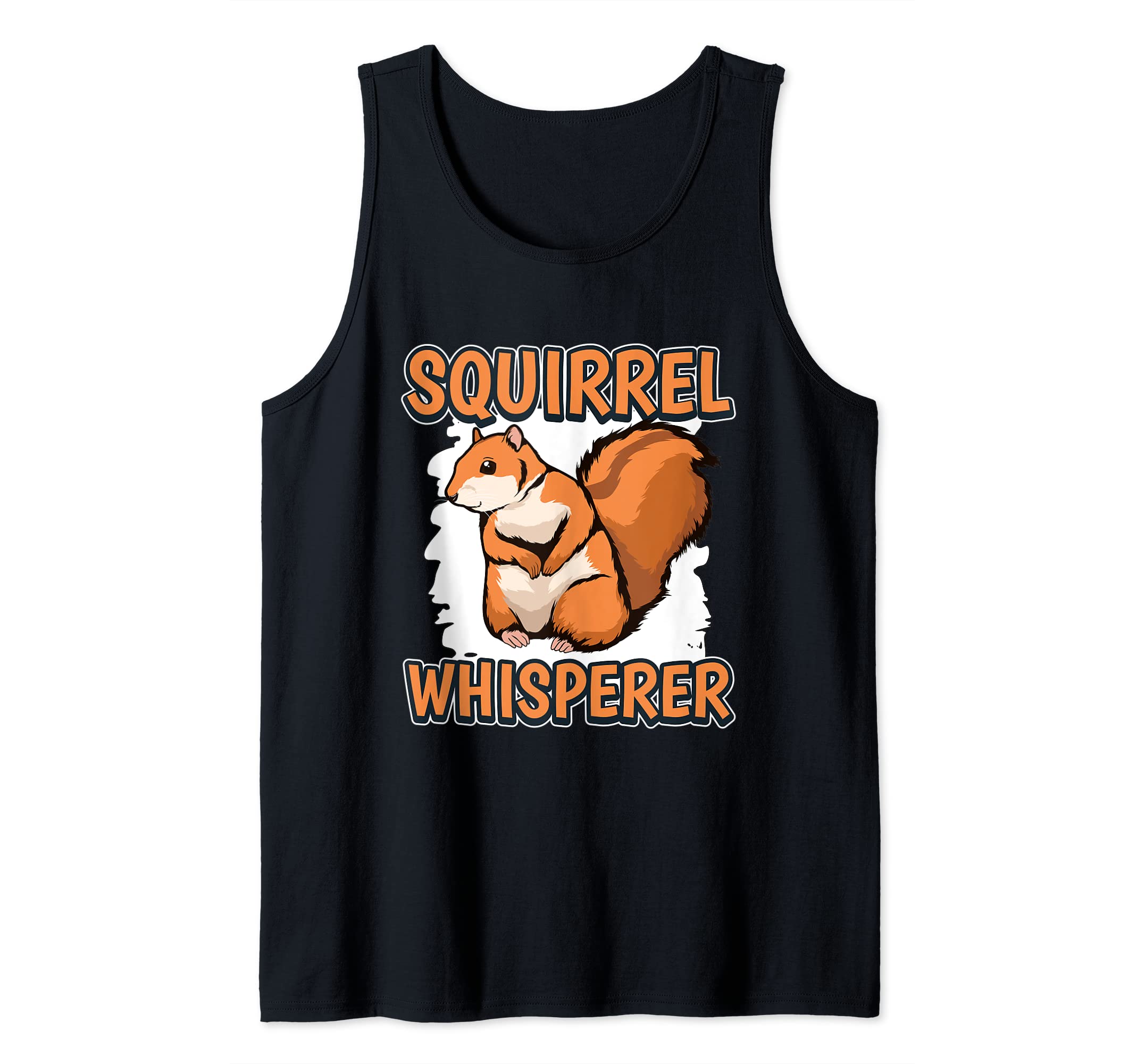 Squirrel Whisperer Squirrel Quote Squirrels Tank Top
