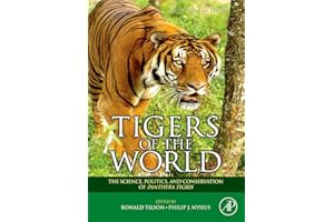 Tigers of the World: The Science, Politics and Conservation of Panthera tigris (Noyes Series in Animal Behavior, Ecology, Conservation, and Management) [Hardcover] Tilson, Ronald and Nyhus, Philip J.