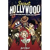 Secret Hollywood: Crazy and Interesting Stories about the Rich and Famous