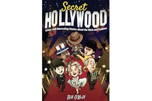 Secret Hollywood: Crazy and Interesting Stories about the Rich and Famous