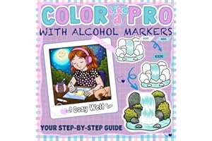 COLOR LIKE A PRO – WITH ALCOHOL MARKERS: Step-by-Step Guide to Coloring: Learn and Train Realistic Effects, Blending, Shadows, Gradients, Light, ... and Advanced Colorists (Cozy Welt (eng.))