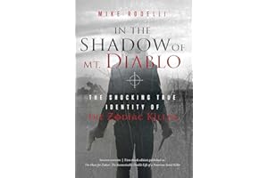 In the Shadow of Mt. Diablo: The Shocking True Identity of the Zodiac Killer
