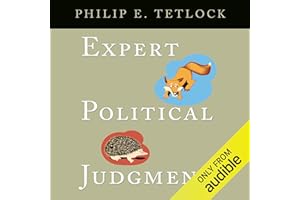 Expert Political Judgment: How Good is it? How can We Know?