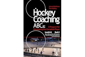 Hockey Coaching ABCs: A Program for Developing the Complete Player (Levels 0–6, Book 2)