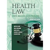 Health Law: Cases, Materials and Problems, Abridged (American Casebook ...