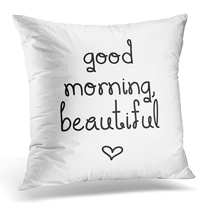 Amazon Com Torass Throw Pillow Cover Good Morning Beautiful His