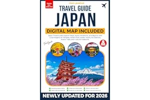 Japan Travel Guide: Explore Tokyo, Kyoto, Hiroshima, and Beyond with Local Insights on Temples, Street Food, Onsen Towns, Art Districts, Scenic Trails, and Cultural Traditions. Itineraries Included