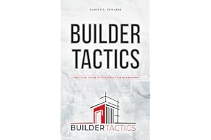 Builder Tactics: A Practical Guide to Construction Management