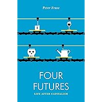 Four Futures: Life After Capitalism (Jacobin)