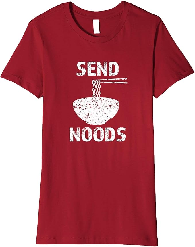 Funny Send Noods parody saying noodles ramen