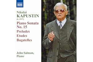 Kapustin: Piano Sonata No. 15 / 24 Preludes in Jazz Style / 8 Concert Etudes, No. 40 / Piano Sonata No. 2, Op. 54