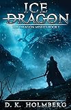 Ice Dragon: An Epic Fantasy Adventure (The Dragon Misfits Book 1)