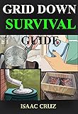 Grid down Survival Guide : What to Do When the Grid