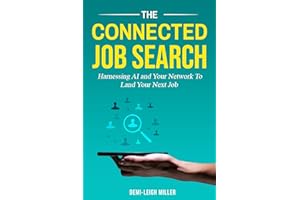 The Connected Job Search: Harnessing AI and Your Network to Land Your Next Job