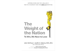 The Weight of the Nation: Surprising Lessons About Diets, Food, and Fat from the Extraordinary Series from HBO Documentary Fi