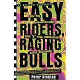 Easy Riders, Raging Bulls: How the Sex-Drugs-and-Rock 'N' Roll Generation Saved Hollywood