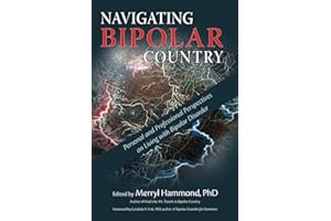Navigating Bipolar Country: Personal and Professional Perspectives on Living with Bipolar Disorder