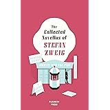 The Collected Novellas of Stefan Zweig: Burning Secret, A Chess Story, Fear, Confusion, Journey into the Past