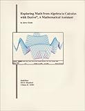 Exploring Math from Algebra to Calculus with Derive : A Mathematical Assistant for Your Personal Computer, Glynn, Jerry, 0962362905