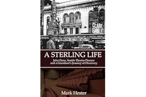 A Sterling Life: John Danz, Seattle Theatre Pioneer and a Grandson's Journey
