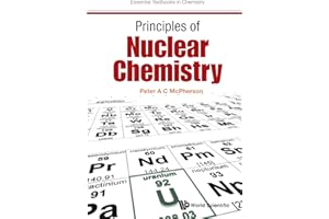 Principles Of Nuclear Chemistry (Essential Textbooks In Chemistry Book 0)