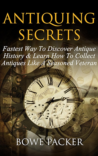 Download Antiquing Secrets: Fastest Way To Discover Antique History & Learn How To Collect Antiques Like A Seasoned Veteran (English Edition) PDF