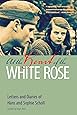 At the Heart of the White Rose: Letters and Diaries of Hans and Sophie Scholl