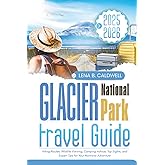 Glacier National Park Travel Guide 2025-2026: Hiking Routes, Wildlife Viewing, Camping Advice, Top Sights, and Expert Tips for Your Montana Adventure