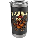 F-Caw-F Rooster Meme Funny Chicken Humor Joke F'CAW-F Stainless Steel Insulated Tumbler