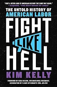 Fight Like Hell: The Untold History of American Labor book cover
