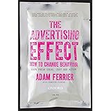 The Advertising Effect: How to Change Behaviour